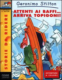 Attenti ai baffi... Arriva Topigoni! - Geronimo Stilton - Libro Piemme 2001, Storie da ridere | Libraccio.it