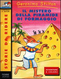 Il mistero della piramide di formaggio - Geronimo Stilton - Libro Piemme 2001, Storie da ridere | Libraccio.it