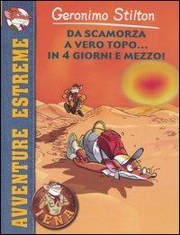 Da scamorza a vero topo... in 4 giorni e mezzo! - Geronimo Stilton - Libro Piemme 2004, Avventure estreme | Libraccio.it