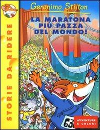 La maratona più pazza del mondo! - Geronimo Stilton - Libro Piemme 2004, Storie da ridere | Libraccio.it