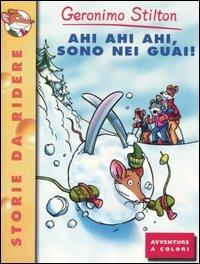 Ahi ahi ahi, sono nei guai! - Geronimo Stilton - Libro Piemme 2005, Storie da ridere | Libraccio.it