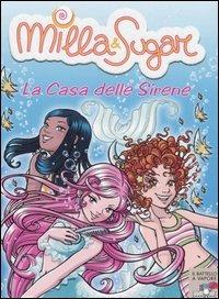 La casa delle sirene - Prunella Bat - Libro Piemme 2006, Il battello a vapore. Milla & Sugar | Libraccio.it
