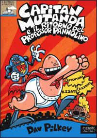 Capitan Mutanda e il ritorno del professor Pannolino - Dav Pilkey - Libro Piemme 2001, Il battello a vapore. Serie azzurra | Libraccio.it