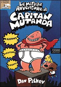 Le mitiche avventure di Capitan Mutanda - Dav Pilkey - Libro Piemme 2001, Il battello a vapore. Serie azzurra | Libraccio.it