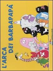 L' arca dei Barbapapà. Ediz. illustrata