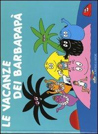 Le vacanze dei Barbapapà. Ediz. illustrata - Annette Tison, Talus Taylor - Libro Piemme 2007, Il battello a vapore. Barbapapà | Libraccio.it