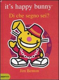 Di che segno sei? It's happy bunny - Jim Benton - Libro Piemme 2008, Pepperbooks | Libraccio.it