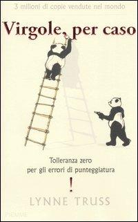 Virgole per caso. Tolleranza zero per gli errori di punteggiatura! - Lynne Truss - Libro Piemme 2005 | Libraccio.it