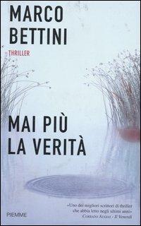 Mai più la verità - Marco Bettini - Libro Piemme 2007 | Libraccio.it