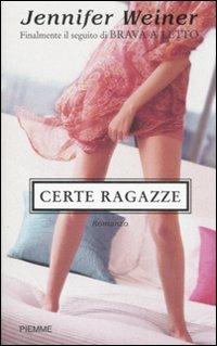Certe ragazze - Jennifer Weiner - Libro Piemme 2008 | Libraccio.it