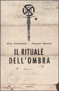 Il rituale dell'ombra - Eric Giacometti, Jacques Ravenne - Libro Piemme 2007 | Libraccio.it