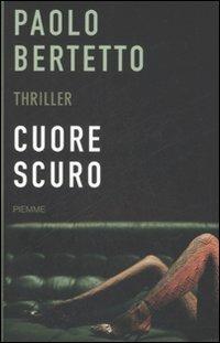 Cuore scuro - Paolo Bertetto - Libro Piemme 2008 | Libraccio.it