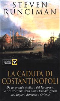 La caduta di Costantinopoli - Steven Runciman - Libro Piemme 2001, Piemme pocket | Libraccio.it