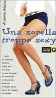 Una sorella troppo sexy - Antonio Álamo - Libro Piemme 2001, Piemme pocket | Libraccio.it