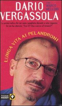 Lunga vita ai pelandroni - Dario Vergassola, Marco Melloni - Libro Piemme 2001, Piemme pocket | Libraccio.it