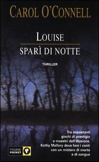 Louise sparì di notte - Carol O'Connell - Libro Piemme 2003, Piemme pocket | Libraccio.it
