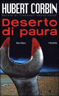 Deserto di paura - Hubert Corbin - Libro Piemme 2001 | Libraccio.it