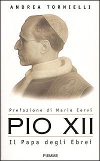 Pio XII. Il Papa degli ebrei - Andrea Tornielli - Libro Piemme 2001 | Libraccio.it