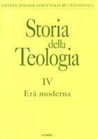 Storia della teologia. Vol. 4: Età moderna.
