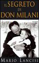 Il segreto di don Milani - Mario Lancisi - Libro Piemme 2002 | Libraccio.it