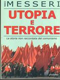 Utopia e terrore. La storia non raccontata del comunismo - Marco Messeri - Libro Piemme 2003 | Libraccio.it