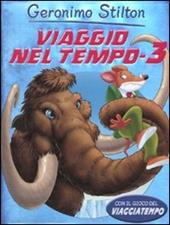 Viaggio nel tempo 3. Ediz. illustrata