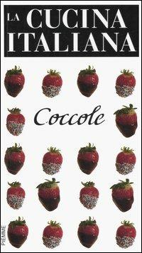 La cucina italiana. Coccole  - Libro Piemme 2006, La cucina italiana | Libraccio.it