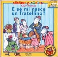 E se mi nasce un fratellino? - Kevin Henkes - Libro Piemme 2002, Il battellino a vapore | Libraccio.it