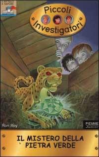 Il mistero della pietra verde. Piccoli investigatori. Vol. 5 - Ron Roy - Libro Piemme 2002, Il battello a vapore | Libraccio.it