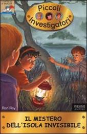 Il mistero dell'isola invisibile. Piccoli investigatori. Vol. 6