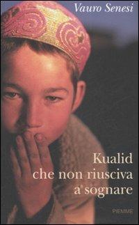 Kualid che non riusciva a sognare - Vauro Senesi - Libro Piemme 2007 | Libraccio.it