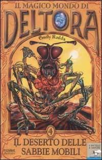 Il deserto delle sabbie mobili. Il magico mondo di Deltora. Vol. 4 - Emily Rodda - Libro Piemme 2002, Il battello a vapore. Deltora | Libraccio.it