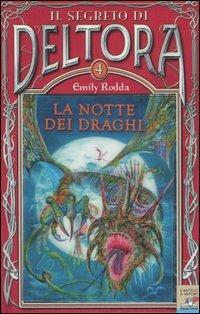 La notte dei draghi. Il segreto di Deltora. Vol. 4 - Emily Rodda - Libro Piemme 2006, Il battello a vapore. Deltora | Libraccio.it