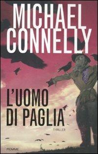 L'uomo di paglia - Michael Connelly - Libro Piemme 2011 | Libraccio.it