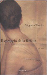 Il coraggio della farfalla - Virginie Ollagnier - Libro Piemme 2009 | Libraccio.it