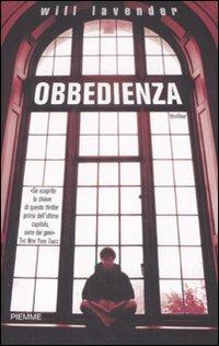 Obbedienza - Will Lavender - Libro Piemme 2009 | Libraccio.it