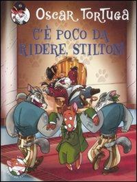 C'è poco da ridere, Stilton! - Oscar Tortuga - Libro Piemme 2008, Gatti pirati | Libraccio.it