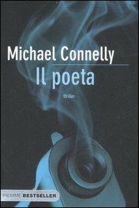 Il poeta - Michael Connelly - Libro Piemme 2007, Bestseller | Libraccio.it