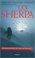 Lo sherpa. La tragedia di «aria sottile» raccontata dal capo degli sherpa - J. Tenzing Norgay, Broughton Coburn - Libro Piemme 2001 | Libraccio.it