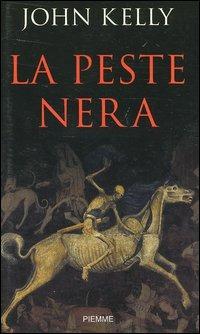 La peste nera - John Kelly - Libro Piemme 2005 | Libraccio.it