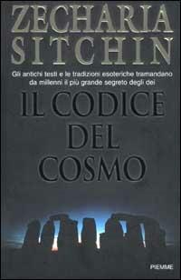 Il codice del cosmo - Zecharia Sitchin - Libro Piemme 2002 | Libraccio.it