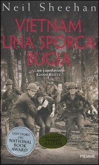 Vietnam. Una sporca bugia - Neil Sheehan - Libro Piemme 2004, Bestseller | Libraccio.it
