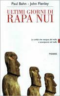 Ultimi giorni di Rapa Nui - Paul Bahn, John Flenley - Libro Piemme 2002, Serie Bianca | Libraccio.it