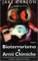 Bioterrorismo e armi chimiche. Come sopravvivere - Jake Carson - Libro Piemme 2002 | Libraccio.it