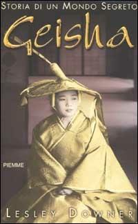 Geisha - Lesley Downer - Libro Piemme 2002 | Libraccio.it