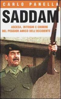 Saddam. Ascesa, intrighi e crimini del peggior amico dell'Occidente - Carlo Panella - Libro Piemme 2003 | Libraccio.it
