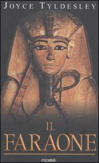 Il faraone - Joyce Tyldesley - Libro Piemme 2003 | Libraccio.it
