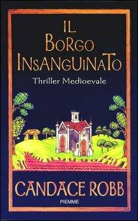 Il borgo insanguinato - Candace Robb - Libro Piemme 2003 | Libraccio.it