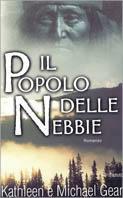 Il popolo delle nebbie - Kathleen Gear, Michael W. Gear - Libro Piemme 2001 | Libraccio.it