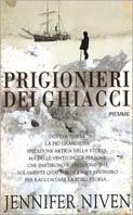 Prigionieri dei ghiacci - Jennifer Niven - Libro Piemme 2001 | Libraccio.it